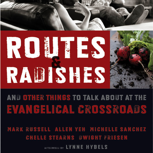 Routes and Radishes, Mark L.Russell, Allen L. Yeh, Chelle Stearns, Dwight J. Friesen, Michelle Sanchez