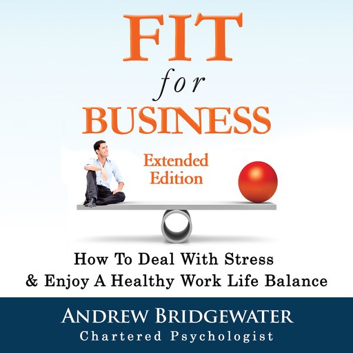 Fit For Business - Extended Edition, Andrew Bridgewater