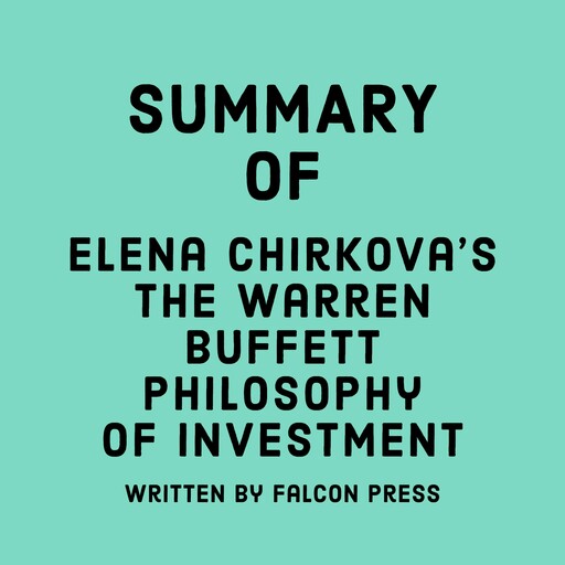 Summary of Elena Chirkova's The Warren Buffett Philosophy of Investment, Falcon Press