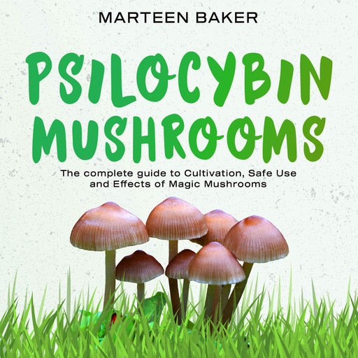Psilocybin Mushrooms, Marteen Baker