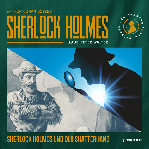 Sherlock Holmes und Old Shatterhand - Eine neue Sherlock Holmes Kriminalgeschichte (Ungekürzt), Arthur Conan Doyle, Klaus-Peter Walter