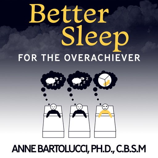 Better Sleep for the Overachiever, Bartolucci Anne