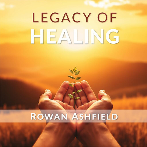 Legacy of Healing: Unmasking Racism in Medicine, Rowan Ashfield