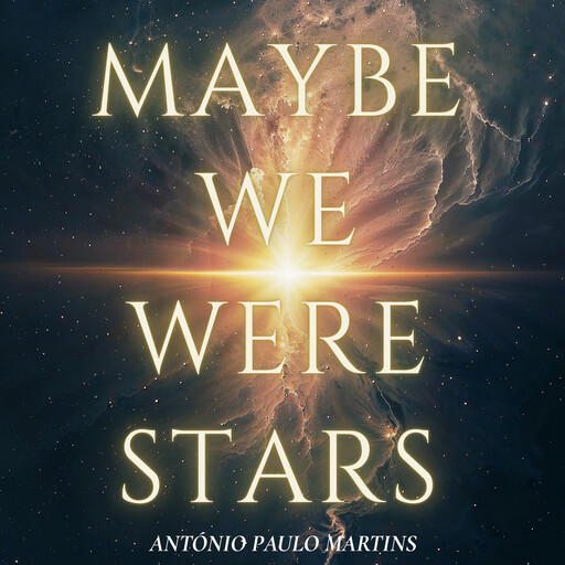 Maybe We Were Stars, António Paulo Martins