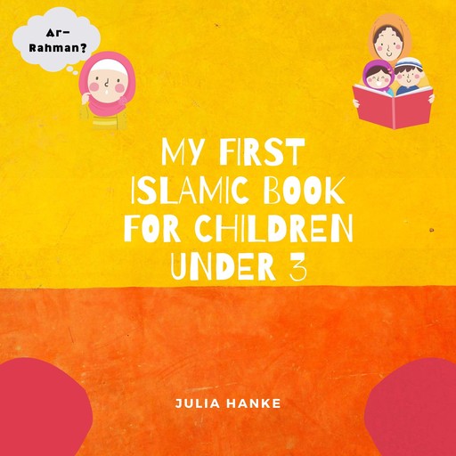 My first Islamic Book for Children under 3, Julia Hanke
