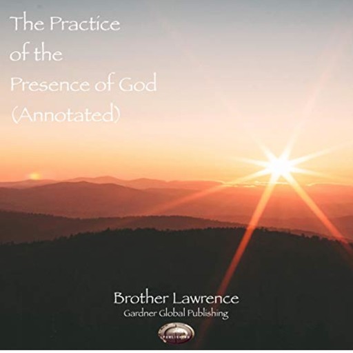 The Practice of the Presence of God (Annotated), Brother Lawrence
