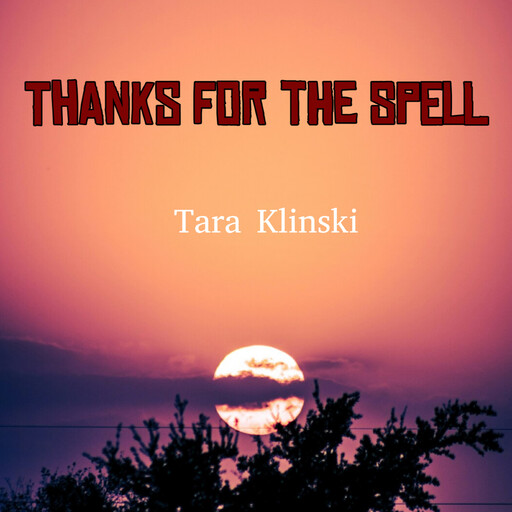 Thanks for the Spell, Tara Klinski