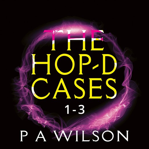 The HOP-D Cases Box Set, P.A. Wilson