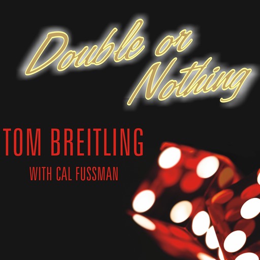 Double or Nothing, Cal Fussman, Tom Breitling