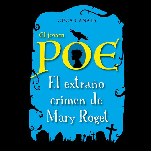 El joven Poe: El extraño crimen de Mary Roget, Cuca Canals