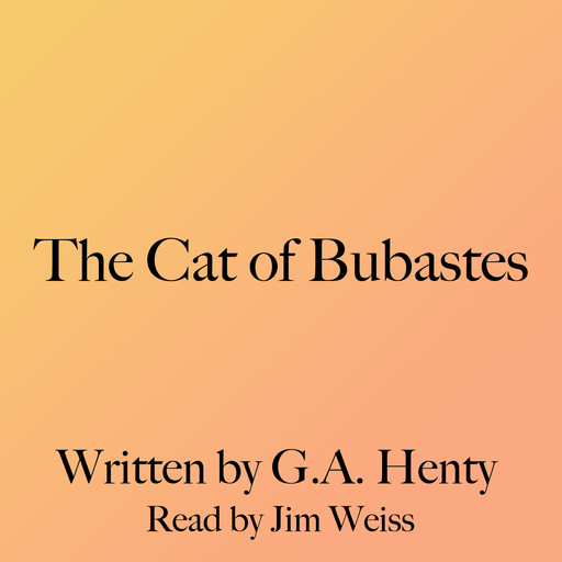 The Cat of Bubastes, G.A.Henty