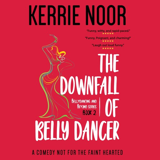 The Downfall of a Bellydancer, Kerrie Noor