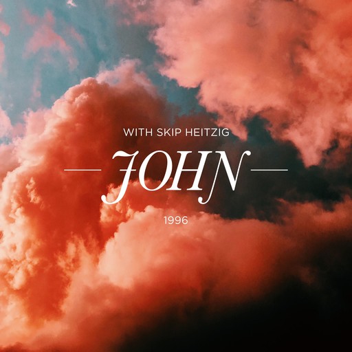 43 John - 1996, Skip Heitzig
