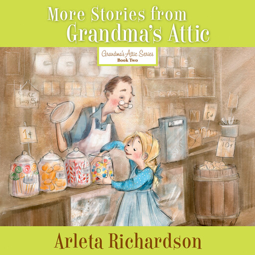 More Stories from Grandma's Attic, Arleta Richardson
