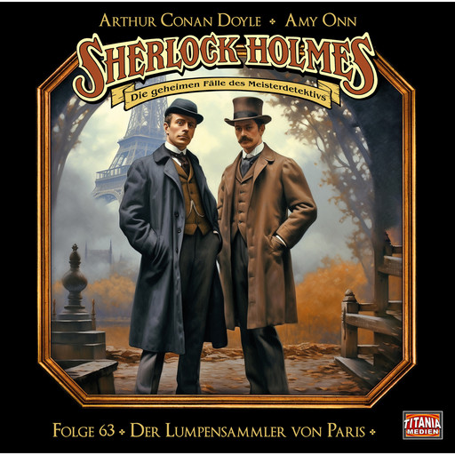 Sherlock Holmes - Die geheimen Fälle des Meisterdetektivs, Folge 63: Der Lumpensammler von Paris, Arthur Conan Doyle, Amy Onn