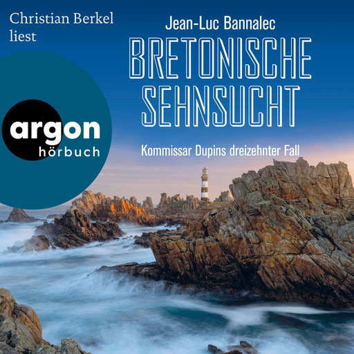 Bretonische Sehnsucht - Kommissar Dupin ermittelt, Band 13 (Ungekürzte Lesung), Jean-Luc Bannalec