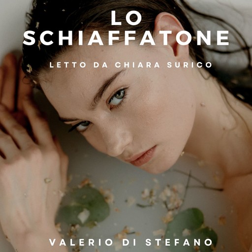 Lo schiaffatone - Letto da Chiara Surico, Valerio Di Stefano