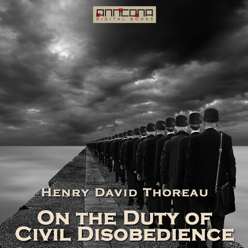 On the Duty of Civil Disobedience, Henry David Thoreau
