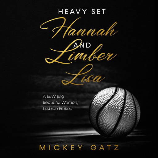 Heavy Set Hannah and Limber Lisa, Mickey Gatz