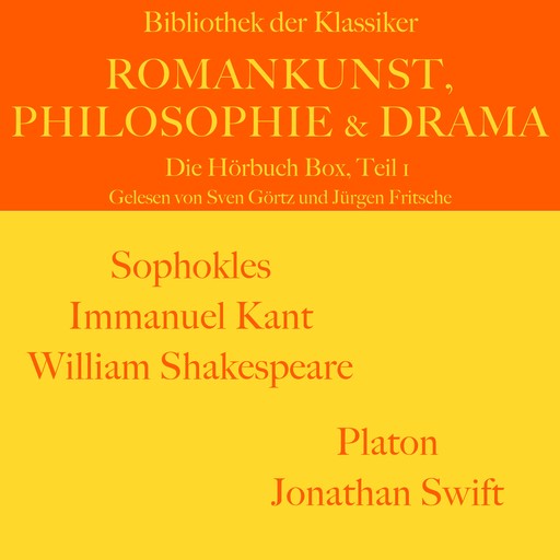 Romankunst, Philosophie und Drama: Die Hörbuch Box, Teil 1, William Shakespeare, Jonathan Swift, Immanuel Kant, Sophokles, Plato