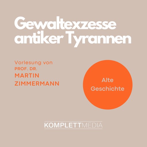 Gewaltexzesse antiker Tyrannen, Martin Zimmermann