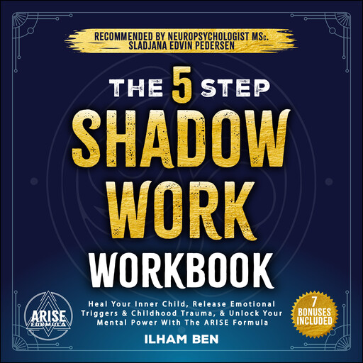 The 5 Step Shadow Work Workbook, Ilham Ben