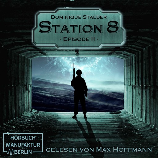 Episode 2 - Station 8, Band 2 (Ungekürzt), Dominique Stalder