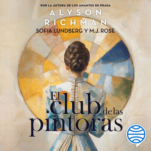 El club de las pintoras, M.J.Rose, Alyson Richman, Sofia Lundberg