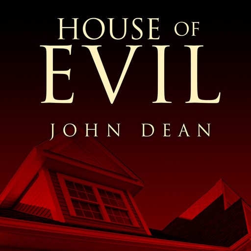 House of Evil, John Dean