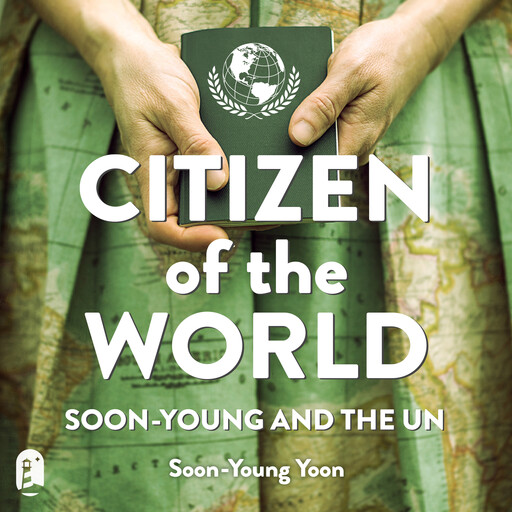 Citizen of the World: Soon-Young and the UN, Soon-Young Yoon