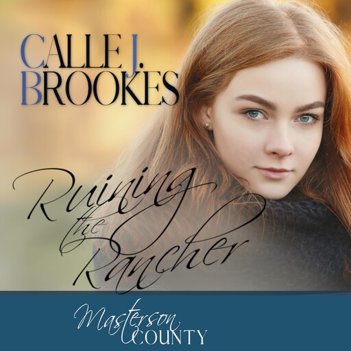 Ruining the Rancher, Calle J. Brookes