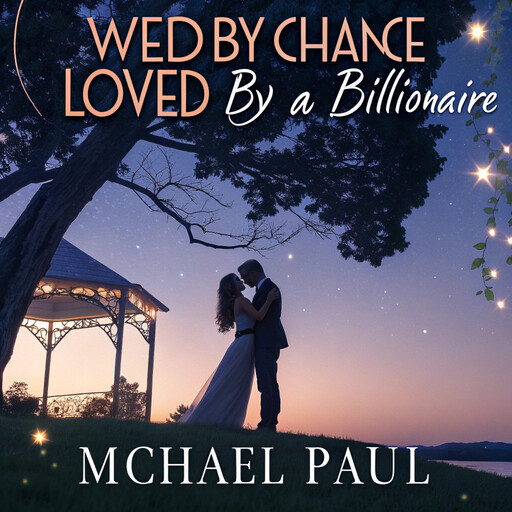 Wed by Chance, Loved by a Billionaire, Paul Michael
