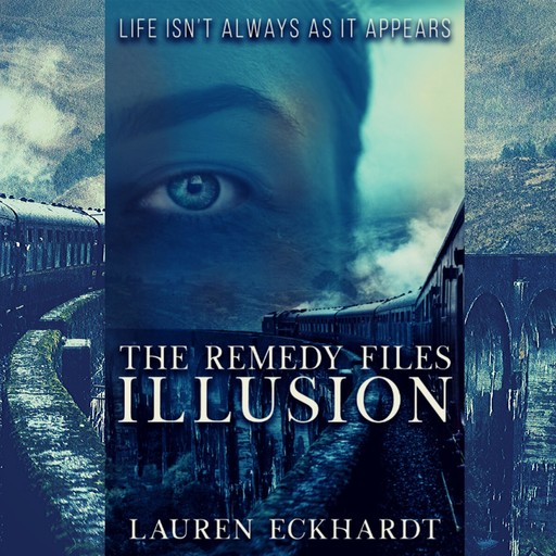 The Remedy Files: Illusion, Lauren Eckhardt