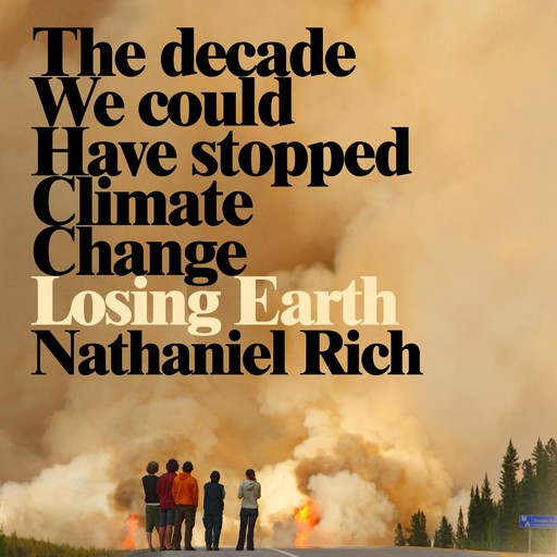 Losing Earth, Nathaniel Rich