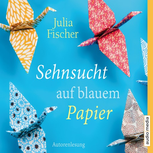 Sehnsucht auf blauem Papier, Julia Fischer