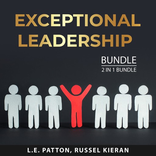 Exceptional Leadership Bundle, 2 in 1 Bundle:, Russel Kieran, L.E. Patton