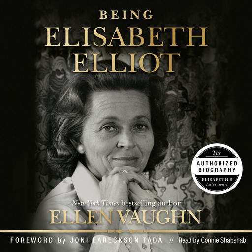 Being Elisabeth Elliot, Joni Eareckson Tada, Ellen Vaughn