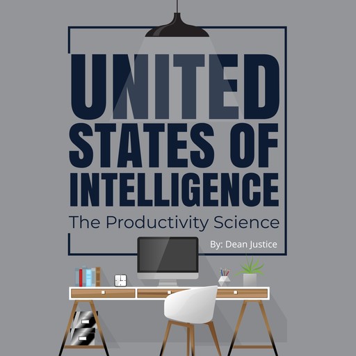 United States of Intelligence | The Productivity Science, Dean Justice