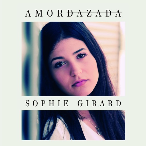 Amordazada, Sophie Girard