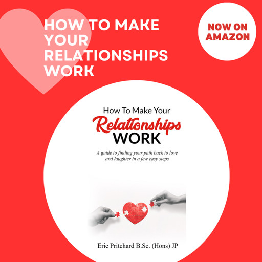 How To Make Your Relationships Work, Eric Pritchard