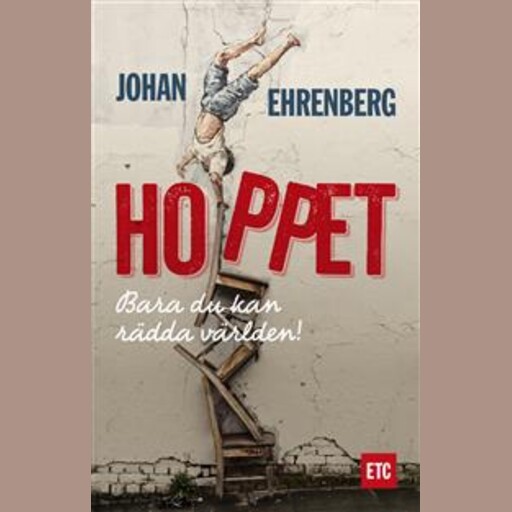 Hoppet för klimatet. Så enkelt räddar vi världen., Johan Ehrenberg