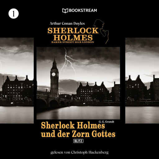 Sherlock Holmes und der Zorn Gottes - Sherlock Holmes - Baker Street 221B London, Folge 1 (Ungekürzt), Arthur Conan Doyle, G.G. Grandt