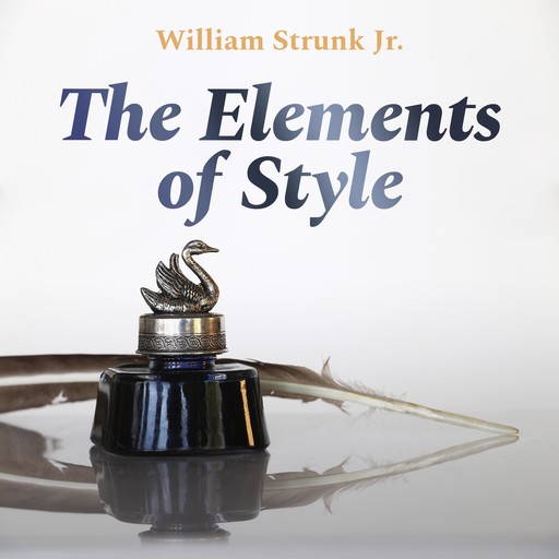 The Elements of Style, William Strunk Jr