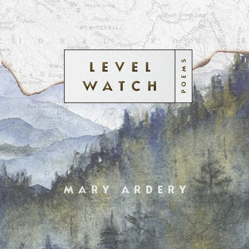Level Watch, Mary Ardery