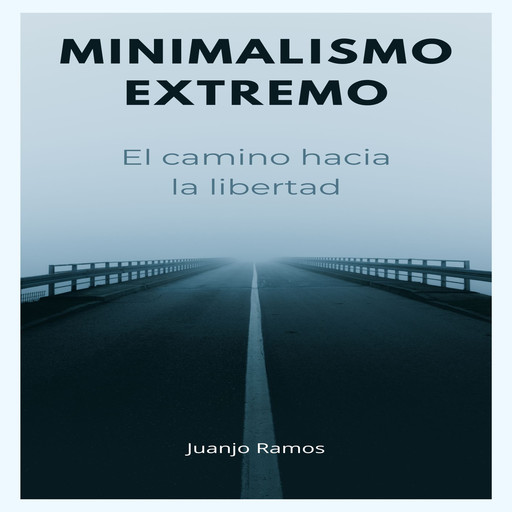 Minimalismo extremo: el camino hacia la libertad, Juanjo Ramos