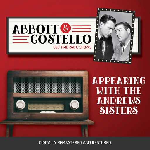 Abbott and Costello: Appearing with the Andrews Sisters, John Grant, Bud Abbott, Lou Costello