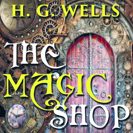The Magic Shop, Herbert Wells