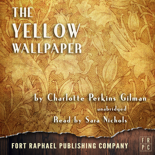 The Yellow Wallpaper - Unabridged, Charlotte Perkins Gilman