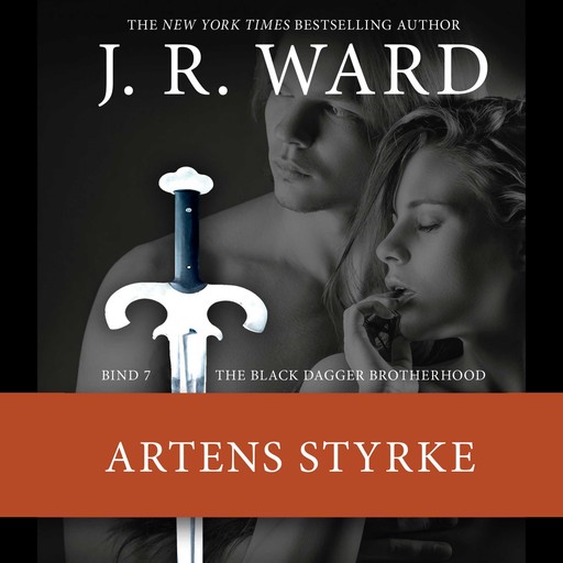 The Black Dagger Brotherhood #7: Artens styrke, J.R. Ward