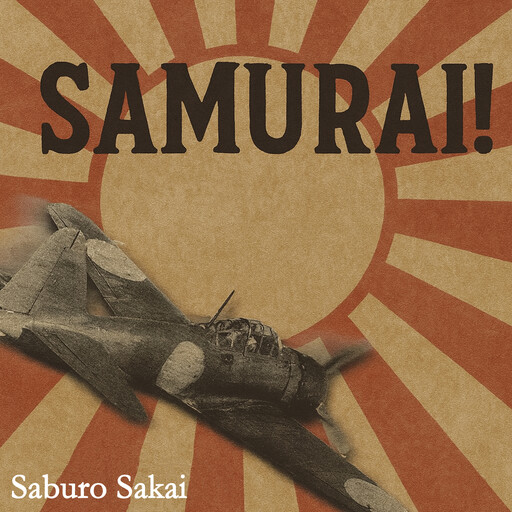 Samurai!, Saburo Sakai